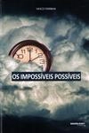 Impossiveis Possiveis, Os