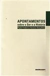 Apontamentos Sobre O Ser E A Historia