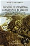 Barrancos Na Encruzilhada Da Guerra Civil De Espanha Memorias E Testemunhos 1936