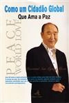 Como Um Cidadao Global Que Ama A Paz
