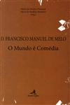 D Francisco Manuel De Melo O Mundo E Comedia