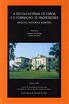 Escola Normal De Lisboa E A Formacao De Professores Arquivo Historia E Memoria