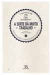 Sorte Da Muito Trabalho, A