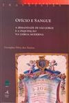 Oficio E Sangue A Irmandade De S Jorge E A Inquisicao Na Lisboa Moderna