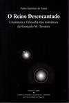 Reino Desencantado Literatura E Filosfia Nos Romances De Goncalo M Tavares, O