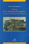Torre De S Sebastiao De Caparica E A Arquitectura Militar Do Tempo De D Joao Ii