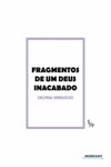 Fragmentos De Um Deus Inacabado