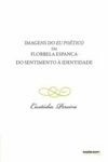 Imagens Do Eu Poetico Em Florbela Espanca Do Sentimento A Identidade