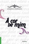 Cor De Mim, A