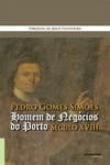 Pedro Gomes Simoes Homem De Negocios Do Porto Seculo Xviii