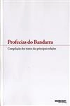 Profecias Do Bandarra Compilacao Dos Textos Das Principais Edicoes