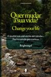Quer Mudar A Sua Vida