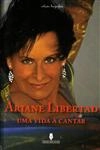 Ariane Libertad Uma Vida A Cantar