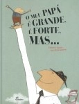 Meu Papa E Grande E Forte Mas, O