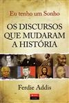 Eu Tenho Um Sonho - Discursos Que Mudaram A HistÃâria, Os