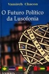 Futuro Politico Da Lusofonia, O
