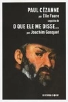 Paul Cezanne Seguido De O Que Ele Me Disse