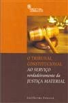 Tribunal Constitucional Ao Servico Verdadeiramente Da Justica Material, O