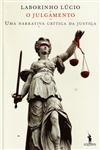 Julgamento Uma Narrativa Critica Da Justica, O