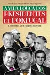 Vida Louca Dos Presidentes De Portugal, A