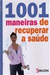 1001 Maneiras De Recuperar A Saude