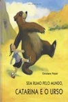 Sem Rumo Pelo Mundo Catarina E O Urso