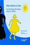 Por O Medo A Fugir - As Aventuras De Joana Contra O Medo