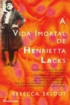 Vida Imortal De Henrietta Lacks, A