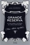 Grande Reserva - As Melhores Historias Do Vinho Portugues
