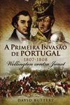 Primeira Invasao De Portugal 1807-1808, A