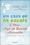 Em Casa Ou Na Escola O Meu Anjo Da Guarda Aconselha Em Casa Ou Na Escola O Meu Anjo Da Guarda Aconselha