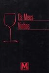Meus Vinhos, Os