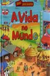 Vida No Mundo, A