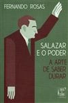 Salazar E O Poder - A Arte De Saber Durar
