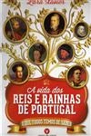 Vida Dos Reis E Rainhas De Portugal, A