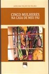 Cinco Mulheres Na Casa De Meu Pai