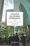 Etiqueta No Mundo Empresarial