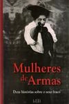 Mulheres De Armas Doze Historias Sobre O Sexo Fraco