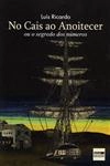 No Cais Ao Anoitecer Ou O Segredo Dos Numeros