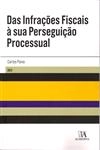 Das Infracoes Fiscais A Sua Perseguicao Processual