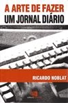 Arte De Fazer Um Jornal Diario, A