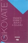 Ensaios Sobre O Amor E A Solidao