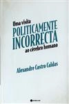 Visita Politicamente Incorrecta Ao Cerebro Humano, Uma