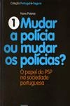 Mudar A Policia Ou Mudar Os Policias