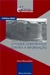 Poder Corporativo Contra A Informacao, O