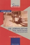 Jornalistas Nos Anos 30/40, Os