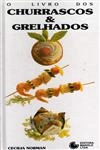 Livro Dos Churrascos E Grelhados, O