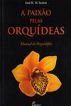 Paixao Pelas Orquideas, A