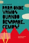 Para Onde Vamos Quando Desaparecemos