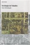 Sociologia Do Trabalho Uma Introducao